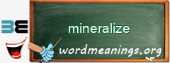 WordMeaning blackboard for mineralize